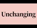 Unchanging Meaning and Definition