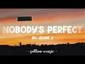 Nobody's Perfect - Jessie J (Lyrics) 🎵