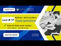 Changing Tuples Loop over tuples - Lec 17