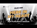 Lagu Here In My Heart - Plus One (Pop Punk/Rock Version) | Lyric Video