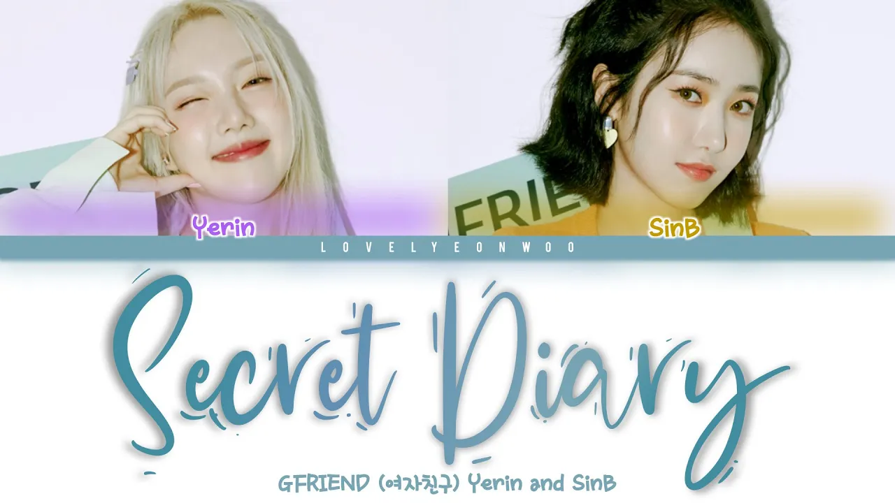 GFRIEND (여자친구) Yerin & SinB – Secret Diary Lyrics (Color Coded Han/Rom/Eng)