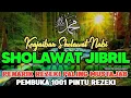 Download Lagu SHOLAWAT PENARIK REZEKI PALING DAHSYAT, Shalawat Nabi Muhammad Terbaru, SOLAWAT JIBRIL PALING MERDU