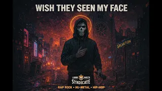 wish they seen my face rap rock x nu metal x hip hop lambo gangsta syndicate