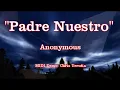 Padre Nuestro Our Father - anonymous