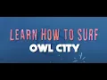 Download Lagu Learn How To Surf (Official Lyric Video) Owl City