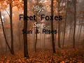 Fleet Foxes - Sun It Rises Lyrics