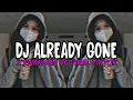 Dj Already Gone x Enakuen V6 Tiktok Viral‼️Full Bass Mengkane🥳🤙