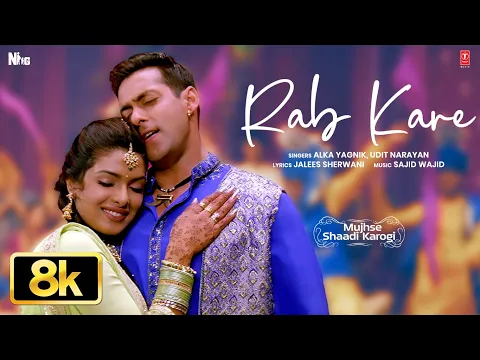 Video Thumbnail: Rab Kare Tujhko Bhi 8K | Mujhse Shaadi Karogi | Salman Khan,Priyanka Chopra | Alka Y, Udit N