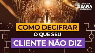 Como decifrar o que o seu cliente não diz | Terapia GENOsistêmica