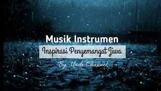 Download Musik Instrumen || Inspirasi Penyemangat Jiwa || Adem Banget Guys...!!! MP3