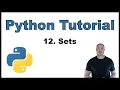 Python Tutorial for Beginners p 12 Sets - Notation Typical Use Cases and Methods