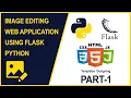 How To Make Image Editing WebApplication using Python Flask and OpenCV Part01