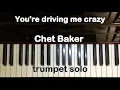 CHET BAKER - you're driving me crazy trumpet solo #ChetBaker #jazz #trumpet #solo