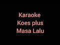 Download Lagu Masa lalu ( koes plus )karaoke Sus Pandawa