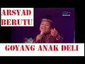 Download Lagu GOYANG ANAK DELI - ARSYAD BERUTU