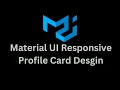 Material UI Responsive Profile Card Design Material UI Grid System