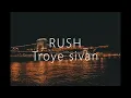Rush ( Extended ) - Troye sivan lyrics / 트로이시반 가사