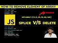 how to delete element of array delete and splice method JavaScript
