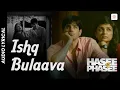 Download Lagu Ishq Bulaava - Lyrical Song | Hasee Toh Phasee | Sidharth, Parineeti | Vishal, Shekhar | Love Songs