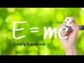 E mc2 explained Simply