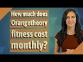 How much does Orangetheory fitness cost monthly