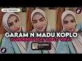 Download Lagu DJ GARAM DAN MADU VERSI KOPLO VIRAL TIKTOK - DJ SAKIT DADA KU KU MULAI MERINDU DJ MERINDU