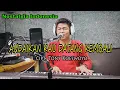Download Lagu ANDAIKAN KAU DATANG KEMBALI (Koes Plus) Cover Budi Sinaga