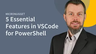 5 Essential Features in VSCode for PowerShell