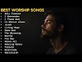 Download Lagu Best Christian Worship Songs of All Time – Powerful Praise \u0026 Worship