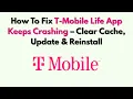How To Fix T-Mobile Life App Keeps Crashing - Clear Cache Update Reinstall