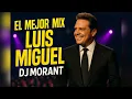 Download Lagu Mix lo Mejor de Luis Miguel - Éxitos Inolvidables del Sol de Mexico 💛 Romántico \u0026 Pop | DJ Morant 💿