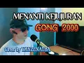 Lagu MENANTI KEJUJURAN - GONG 2000 (Lyric) 🔴 Cover By YANZENATRA