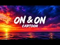 Cartoon, Jéja - On & On (feat. Daniel Levi) | Lyrics