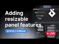 Stately Stream Adding resizable panel features