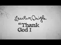 Lauren Daigle - Thank God I Do (Official Lyric Video)