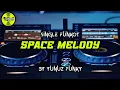 Lagu Melody Funkot - SPACE MELODY [BY YUNUZ FUNKY]