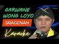 Lagu GARWANE WONG LIYO Full Karaoke Tanpa Vocal  SRAGENAN  👑 BIGFUZZ KARAOKE STUDIO