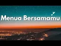 Lagu Menua Bersamamu - Lagu Cinta Romantis Terbaru 2024 | Hits Pop Indonesia Terpopuler
