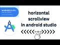 How to make ScrollView horizontal in Android Studio horizontal scrollview in Android Studio bangla