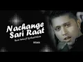 Download Lagu Nachange Sari Raat | ARD Funk Mashup | Stereo Nation | Dj Akash Rohira | The Black Eyes Peas