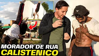 Ele sobrevive nas ruas através da Calistenia