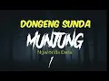 Lagu Dongeng sunda Munjung bag 1