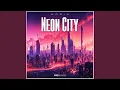 Download Lagu Neon City (Extended)
