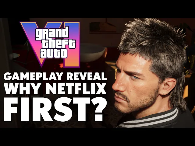 GTA 6: Why Is Netflix Getting The Gameplay Reveal First?