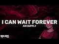 Download Lagu Air Supply - I Can Wait Forever (Lyrics)