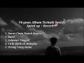 Download Lagu Virgoun Album Terbaik Spotify || Speed up + Reverb - Surat Cinta Untuk Starla Buktii Selamat Tinggal