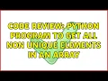 Code Review Python program to get all non unique elements in an array 2 Solutions