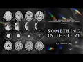 Something In The Dirt - Teaser