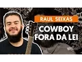 Download Lagu Cowboy Fora da Lei - Raul Seixas (aula de violão)