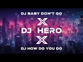 Download Lagu MIXTAPE DJ BABY DONT GO X DJ HERO X DJ HOW DO YOU